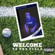 Welcome To the Field