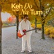 Keh Do Na Tum Single