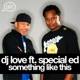 Something Like This feat Special Ed EP