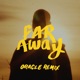 far away ORACLE Remix Single