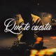 Qué Te Cuesta Single