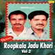 Kissa Roopkala Jadu Khori Vol 2