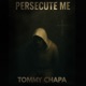 Persecute Me feat Vil Garza Single