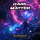 DARK MATTER Single