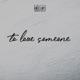 To Love Someone Single