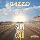 Sun Turns Cold Radio Edit feat Chase Rice Single