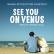 See You On Venus Original Motion Picture Soundtrack