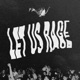 Let Us Rage Single