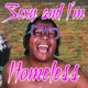 Sexy and I m Homeless Single