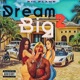 Dream Big 2