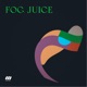 FOG JUICE EP