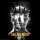 Milan noir Single