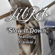 Slow It Down feat Frankie J Single