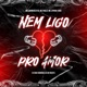 Nem Ligo Pro Amor feat MC Lipinho Thug 2Click Single