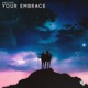Your Embrace Single