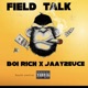 Field Talk feat Jaay2euce Single