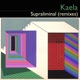 Supraliminal remixes