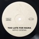 Too Late for Mama Single