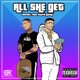 All She Get feat tupid Young Single