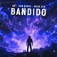 BANDIDO feat Sun Rubio Naxo SLR Single