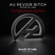 Au Revoir Bitch The Unreleased Versions Single