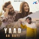 YAAD AA GAYI feat BUFFER KUSH SAINI Single