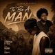 To Be a Man feat T Man Single