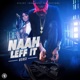 Naah Leff It Single