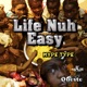 Life Nuh Easy Single