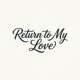 Return to My Love Single