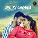 Dil Ki Umang Single