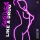 Like a Drug Single