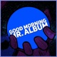 Good Morning Mr Album