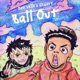 Ball Out Freestyle feat 6hxart Single