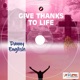 Give Thanks to Life Single