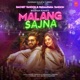 Malang Sajna Single