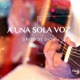 A una Sola Voz feat Andrés Castillo Maira Castillo Bruno Castillo Single