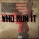 Who Run It Single
