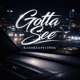 Gotta See Single