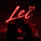Lei feat Loyal Single