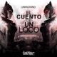 El Cuento de un Loco The Remixes EP