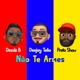 Não Te Armes feat Deedz B Preto Show Single