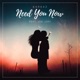 Need You Now feat Joe Jury Single