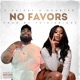 No Favors feat K Shiday Mon ter Single