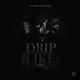 Drip Like Daddy feat Nae Rae Single