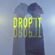 Drop It