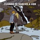 Cuando te vuelvo a ver Single