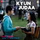 Kyun Judaa Single
