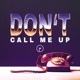 Don t Call Me Up Single