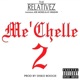 Me Chelle 2 feat The Relativez Joe Moses Single